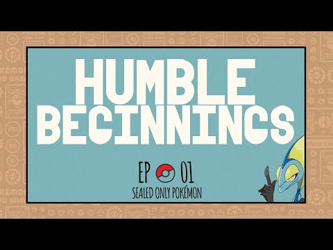 Humble Beginnings - Sealed Only Pokémon - Episode 1