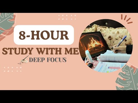 8- HOUR DEEP FOCUS📚  | Med Student | Fire crackling🔥|