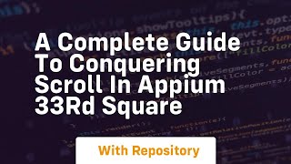 a complete guide to conquering scroll in appium 33rd square
