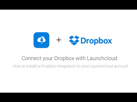 Launchcloud/Dropbox Integration