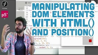 8.3: Manipulating DOM Elements with html() and position() - p5.js Tutorial