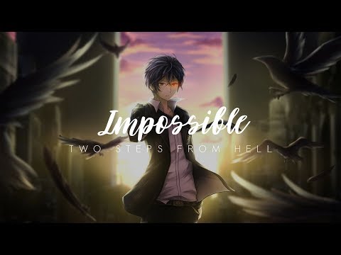 Nightcore - Impossible (Two Steps From Hell)