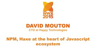 "NPM, Haxe at the heart of JavaScript ecosystem" by David Mouton