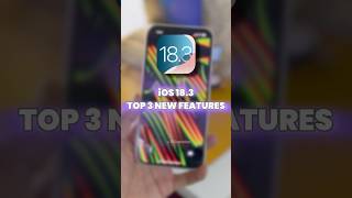 iOS 18.3 Top 3 New Features #ios183 #ios18 #iphone16 #iphoneupdate #short