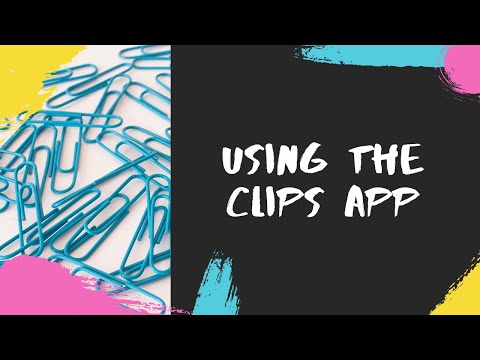 Using the Clips App