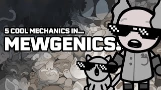 5 Cool Mechanics in Mewgenics!