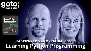 Learning Python Programming • Fabrizio Romano & Naomi Ceder • GOTO 2025