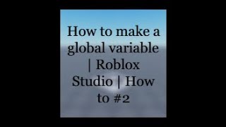 How to make a global variable | Roblox Studio | How to #2