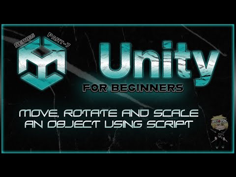 Part-7 of Unity for Beginners - Move, Rotate and Scale an object in script with "transform"
