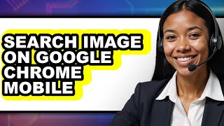 How to Search Image on Google Chrome Mobile (easy Method)