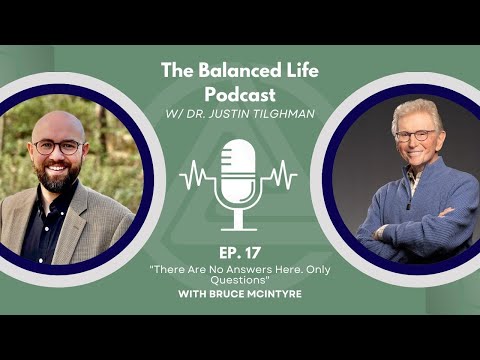 The Balanced Life Podcast - Conversation with Bruce McIntyre