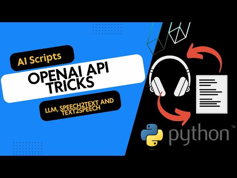 Discovering OpenAI API x3 Potential - LLM + Text2Speech + Speech2Text