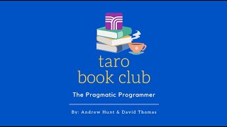 Taro Book Club  The Pragmatic Programmer - Session 6