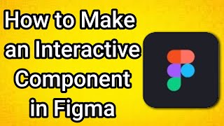 How to Make an Interactive Component in Figma