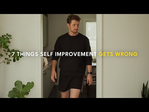 7 Things Self Improvement Gets Wrong (and how to fix them)