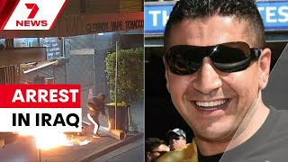 Melbourne's most wanted arrested in Iraq - Why he could face the death penalty | 7NEWS