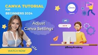 Lesson3 Adjust Canva Settings #canvatutorial #BossyAcademy #learn | Canva Tutorial for Beginners2024