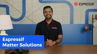 Building Matter Devices Faster with Espressif Solutions