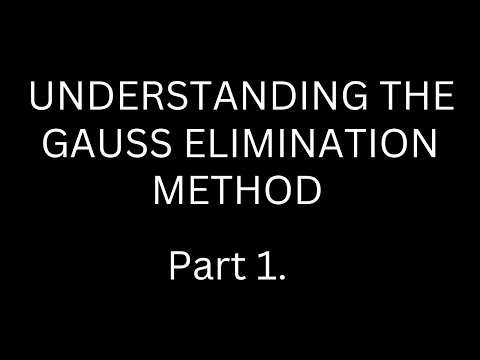 System of Equations by Gauss Elimination Method Pt.1