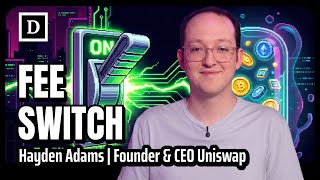 Uniswap is about to “turn on the switch.” with Hayden Adams