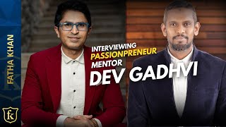 Interviewing Passionpreneur Mentor Dev Gadhvi