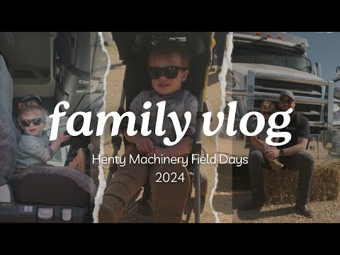 [Family Vlog] - Henty Machinery Field Days 2024
