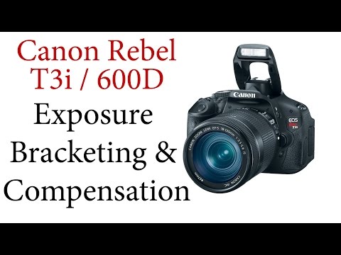 Canon T3i / 600D: Exposure Bracketing / Compensation