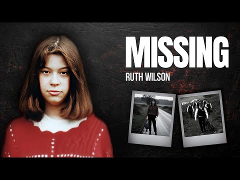 Ruth Wilson: The Disappearance No One Can Explain