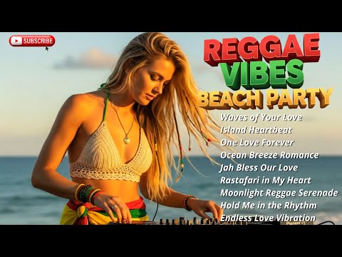 Reggae for Relaxing 2025 – Island Chill Vibes & Tropical Good Energy
