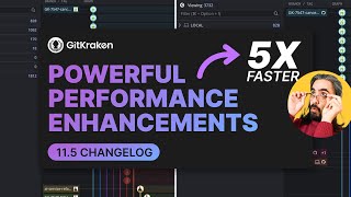 GitKraken Desktop 11.5 Release: Performance Upgrade