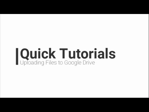 Quick Tutorials: Uploading Files to Google Drive