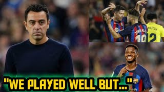 Xavi LOVES Barca's performance vs Villareal BUT singled out ONE key issue