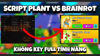 Cách Hack Plant Vs Brainrot Đầy Đủ Tính Năng No Key Mới Nhất (Script Auto farm,auto nhặt,auto sell)
