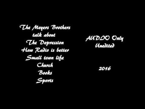 Meyers Brothers Talk about Life in a Small Town, 2016 (Audio only)