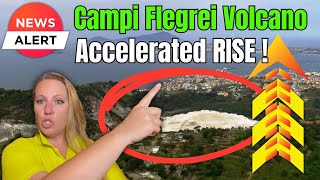ALARMING NEW DEVELOPMENT ! Land RISE has ACCELERATED ! Pressure is increasing under Campi Flegrei !