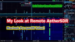 My Look at AetherSDR | Is it better than Flex SmartSDR | Your Thoughts?