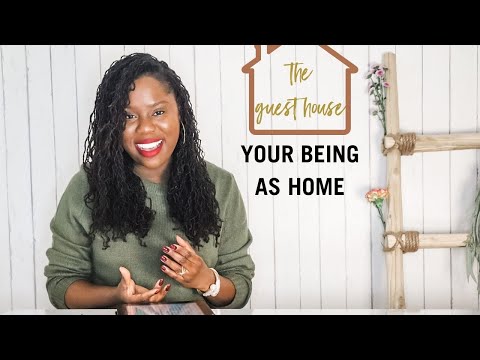 The Guest House:Your Being as Home