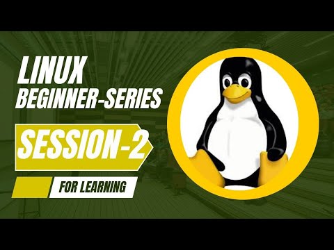 LINUX beginner series Session 2