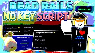 DEAD RAILS Script No Key [Auto Farm, Bring Items, Kill Aura, Auto Bonds, Aimbot & More!] *Pc/Mobile*