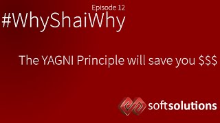 The YAGNI Principle will save you $$$ - #WhyShaiWhy Ep 12