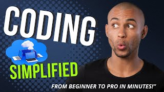 “Coding Simplified: From Beginner to Pro in Minutes!”
