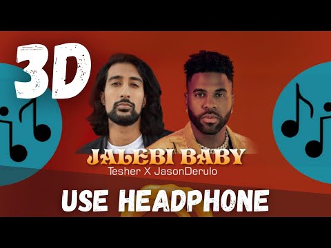 Tesher x Jason Derulo - Jalebi Baby ( 3D Audio )