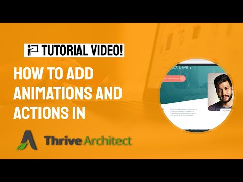 How To Add Animations And Actions In Thrive Architect ➡ Tutorial Video⬅