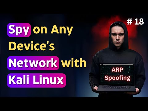 How to Spy on Any Device's Network using ARP Spoofing in Kali Linux?