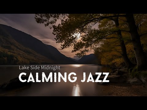 Midnight Lake Jazz - The Stillness Ep. 2 (Slow Living Mood)