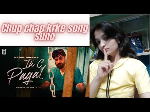 Babbu Maan : IK C Pagal | New Punjabi Song 2021| Latest Punajbi song| The Indian Girl Reaction
