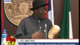 Cassava Bread:Pres. Jonathan Calls For Consumption Of Cassava Bread