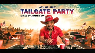 4th of July Tailgate 4 hours Mixtape! Mixed by Jammin Jay