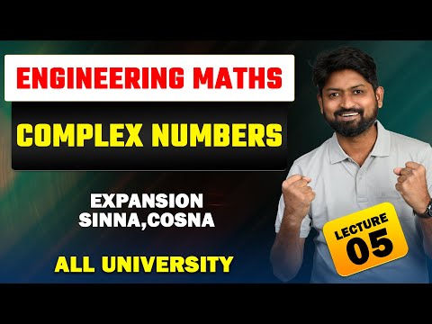 COMPLEX NUMBERS |  Expansion SINNA , COSNA | FIRST YEAR ENGINEERING | LECTURE 05