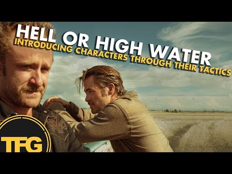 Introducing Character Through Their tactics - hell or high water